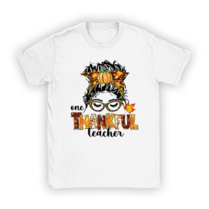 One Thankful Teacher Funny Messy Bun Fall Thanksgiving Women T-Shirt