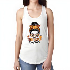 One Thankful Teacher Funny Messy Bun Fall Thanksgiving Women Tank Top 1 1