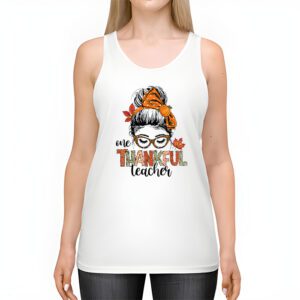 One Thankful Teacher Funny Messy Bun Fall Thanksgiving Women Tank Top 2 2