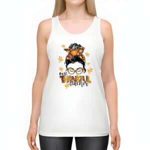 One Thankful Teacher Funny Messy Bun Fall Thanksgiving Women Tank Top 2