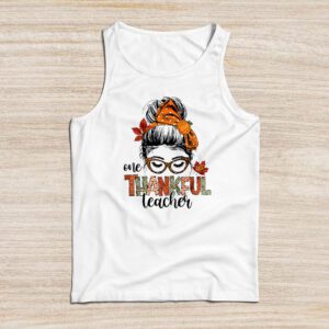 One Thankful Teacher Funny Messy Bun Funny Teacher Shirt Ideas Tank Top