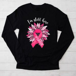 Pink Ribbon Still Here Survivor Breast Cancer Warrior Gift Longsleeve Tee