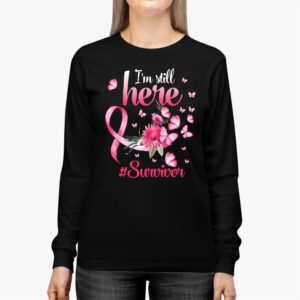 Pink Ribbon Still Here Survivor Breast Cancer Warrior Gift Longsleeve Tee 3 11