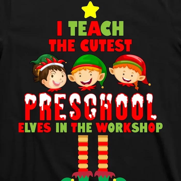 Teach The Cutest Elves Christmas Preschool Teacher T Shirt 3