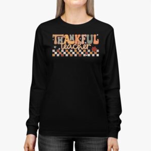 Thankful Teacher Retro Groovy Thanksgiving Fall Women Men Longsleeve Tee 2 3