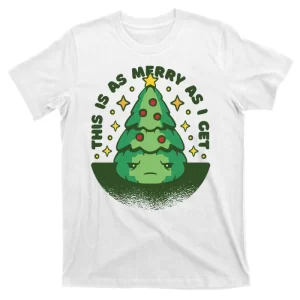 This Is As Merry As I Get AntiChristmas T-Shirt