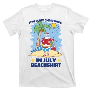 This Is My Christmas In July Beachshirt Santa T-Shirt