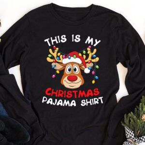 This Is My Christmas Pajama Shirt Funny Christmas Reindeer Longsleeve Tee 1 1