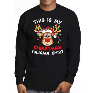 This Is My Christmas Pajama Shirt Funny Christmas Reindeer Longsleeve Tee 3 1