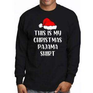 This Is My Christmas Pajama Shirt Funny Xmas PJs Men Women Longsleeve Tee 3