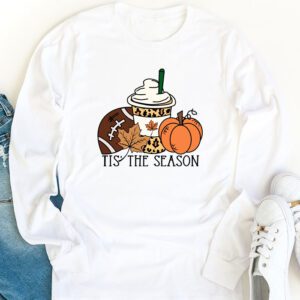 Tis The Season Pumpkin Leaf Latte Fall Thanksgiving Football Longsleeve Tee 1 11