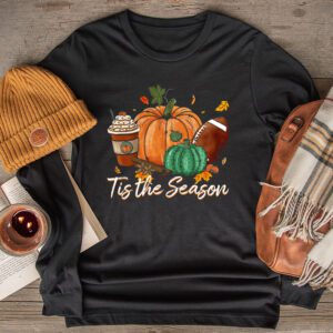 Tis The Season Pumpkin Leaf Latte Fall Thanksgiving Football Longsleeve Tee
