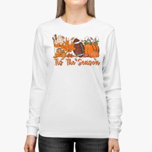 Tis The Season Pumpkin Leaf Latte Fall Thanksgiving Football Longsleeve Tee 2 12