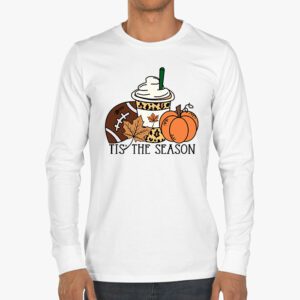 Tis The Season Pumpkin Leaf Latte Fall Thanksgiving Football Longsleeve Tee 3 11