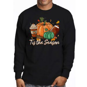 Tis The Season Pumpkin Leaf Latte Fall Thanksgiving Football Longsleeve Tee 3 14