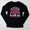 We Wear Pink Rainbow Breast Cancer Awareness Girls Womens Longsleeve Tee