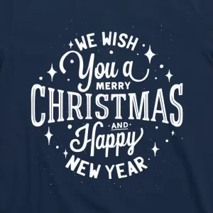 We Wish You A Merry Christmas And Happy New Year T Shirt 3
