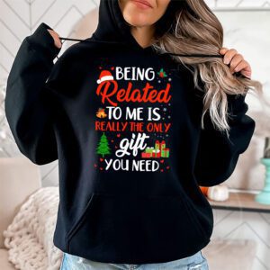 Being Related To Me Funny Christmas Family Xmas Pajamas Gift Hoodie 1 Being Related To Me Funny Christmas Family Xmas Pajamas Gift Hoodie 1 2