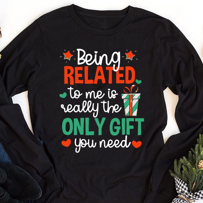 Being-Related-To-Me-Funny-Christmas-Family-Xmas-Pajamas-Gift-Longsleeve-Tee-1 Being Related To Me Funny Christmas Family Xmas Pajamas Gift Longsleeve Tee 1 1