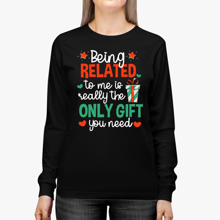 Being-Related-To-Me-Funny-Christmas-Family-Xmas-Pajamas-Gift-Longsleeve-Tee-2 Being Related To Me Funny Christmas Family Xmas Pajamas Gift Longsleeve Tee 2 1
