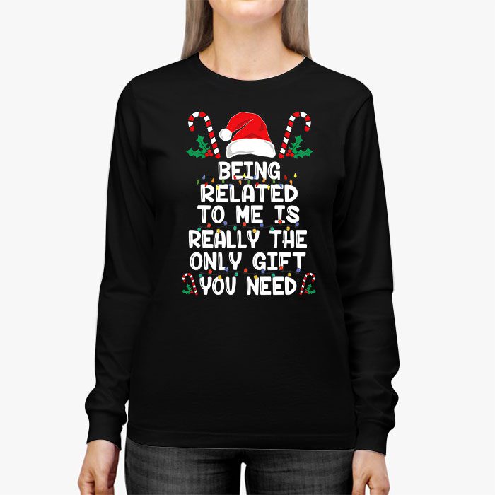 Being-Related-To-Me-Funny-Christmas-Family-Xmas-Pajamas-Gift-Longsleeve-Tee-2 Being Related To Me Funny Christmas Family Xmas Pajamas Gift Longsleeve Tee 2