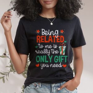 Being Related To Me Funny Christmas Family Xmas Pajamas Gift T Shirt 1 1