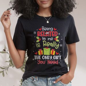 Being Related To Me Funny Christmas Family Xmas Pajamas Gift T Shirt 1 3