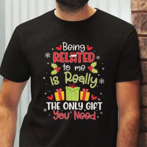 Being Related To Me Funny Christmas Family Xmas Pajamas Gift T Shirt 2 3
