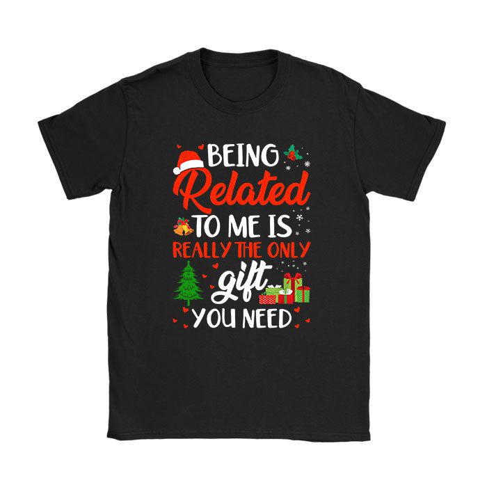 Being-Related-To-Me-Funny-Christmas-Family-Xmas-Pajamas-Gift-T-Shirt Being Related To Me Funny Christmas Family Xmas Pajamas Gift T-Shirt