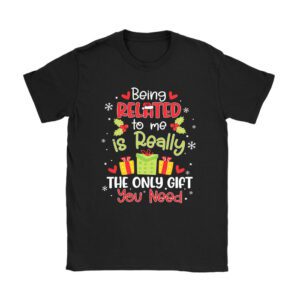 Being Related To Me Funny Christmas Family Xmas Pajamas Gift T-Shirt