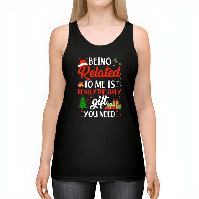 Being-Related-To-Me-Funny-Christmas-Family-Xmas-Pajamas-Gift-Tank-Top-2 Being Related To Me Funny Christmas Family Xmas Pajamas Gift Tank Top 2 2