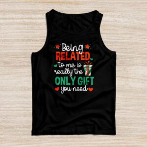 Being Related To Me Funny Christmas Family Xmas Pajamas Gift Tank Top