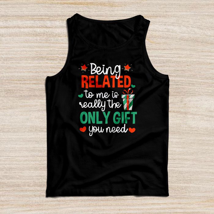 Being-Related-To-Me-Funny-Christmas-Family-Xmas-Pajamas-Gift-Tank-Top Being Related To Me Funny Christmas Family Xmas Pajamas Gift Tank Top
