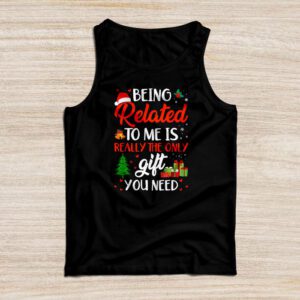 Being Related To Me Funny Christmas Family Xmas Pajamas Gift Tank Top