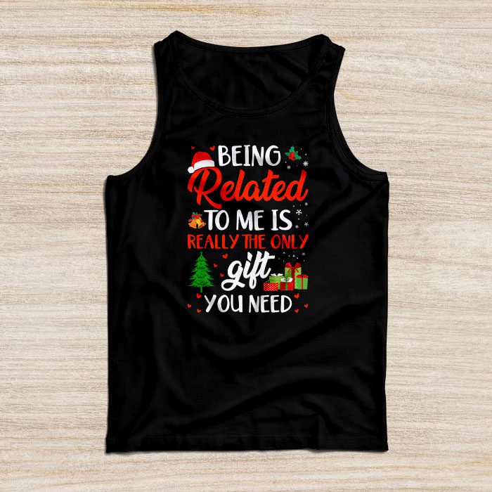 Being-Related-To-Me-Funny-Christmas-Family-Xmas-Pajamas-Gift-Tank-Top Being Related To Me Funny Christmas Family Xmas Pajamas Gift Tank Top