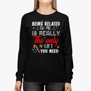 Being Related To Me Funny Christmas Family Xmas Pajamas Longsleeve Tee 2 2