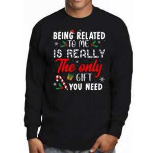 Being Related To Me Funny Christmas Family Xmas Pajamas Longsleeve Tee 3 2