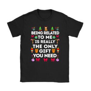 Being Related To Me Funny Christmas Family Xmas Pajamas T-Shirt