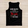 Being Related To Me Funny Christmas Family Xmas Pajamas Tank Top
