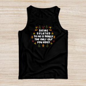 Being Related To Me Funny Christmas Family Xmas Pajamas Tank Top