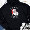 Big Nick Energy Funny Santa Christmas Hoodie