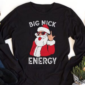 Big Nick Energy Funny Santa Christmas Longsleeve Tee 1 7