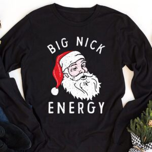 Big Nick Energy Funny Santa Christmas Longsleeve Tee 1 8