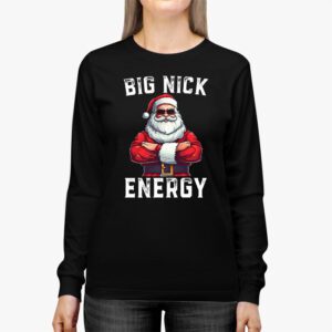 Big Nick Energy Funny Santa Christmas Longsleeve Tee 2
