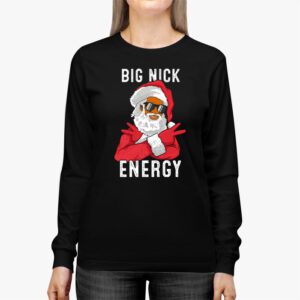 Big Nick Energy Funny Santa Christmas Longsleeve Tee 2 5