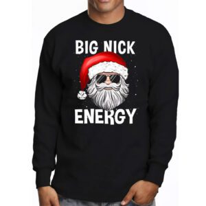 Big Nick Energy Funny Santa Christmas Longsleeve Tee 3 2