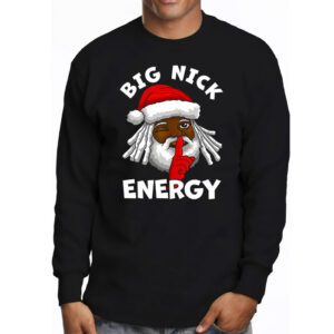 Big Nick Energy Funny Santa Christmas Longsleeve Tee 3 6