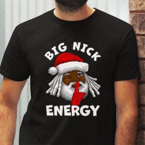 Big Nick Energy Funny Santa Christmas T Shirt 2 6