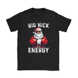 Big Nick Energy Funny Santa Christmas T-Shirt