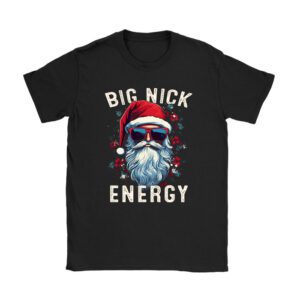 Big Nick Energy Funny Santa Christmas T-Shirt